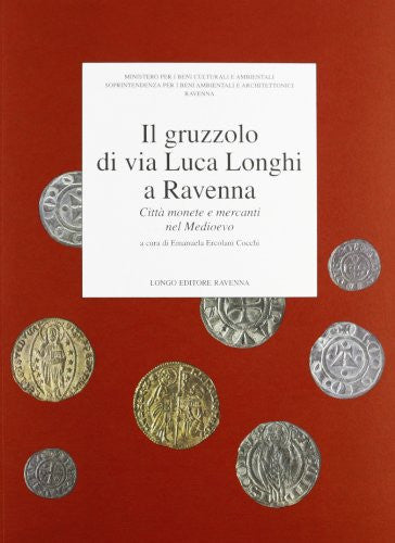Il gruzzolo di via Luca Longhi a Ravenna: Città monete e mercanti nel medioevo