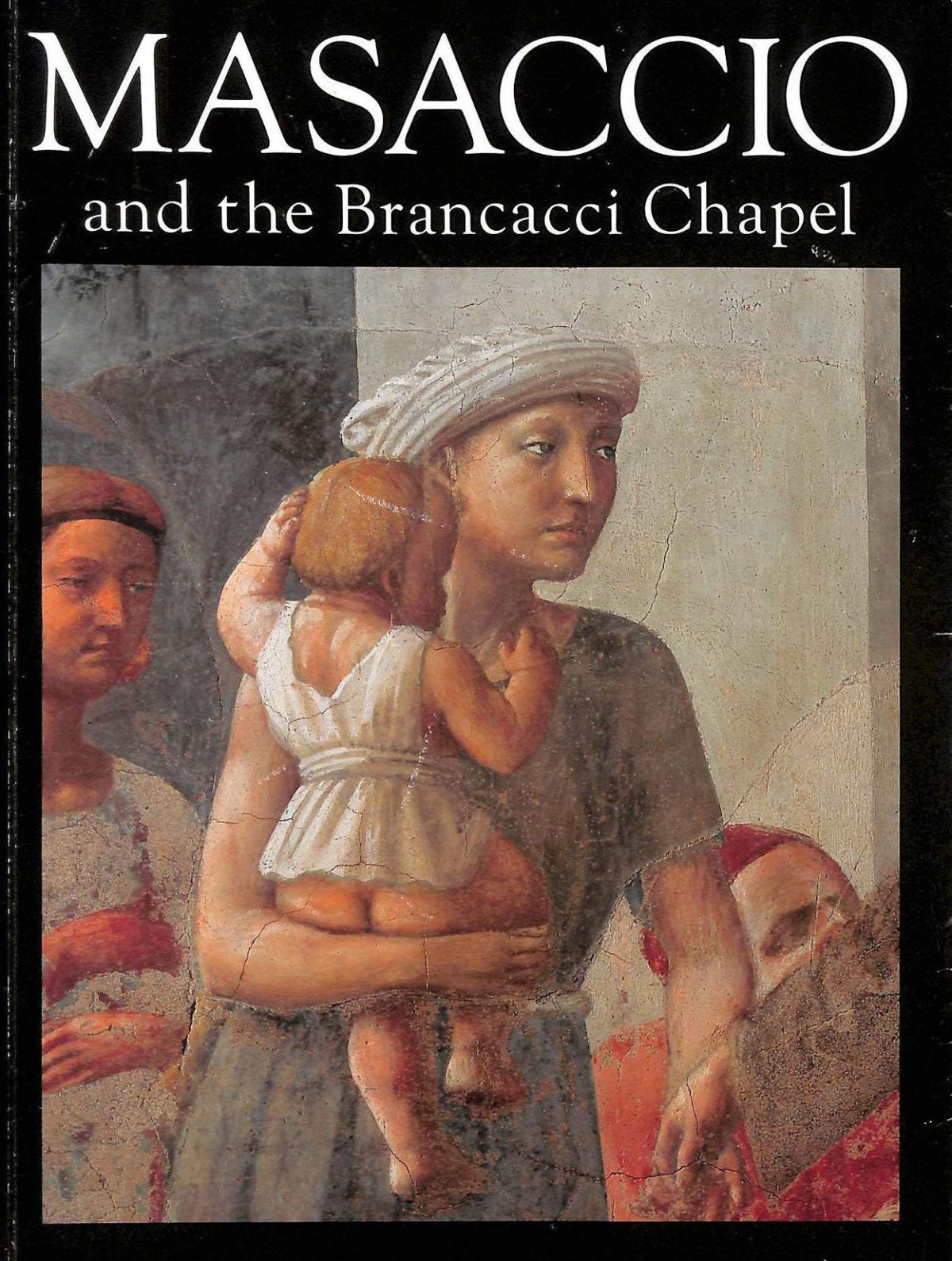MASACCIO and the Brancacci Chapel