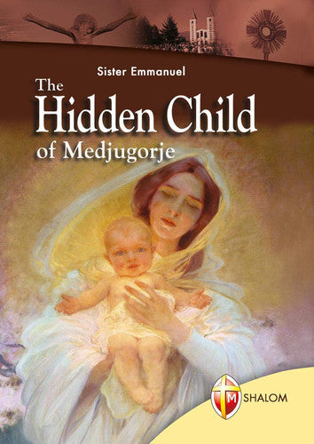 The Hidden Child of Medjugorje