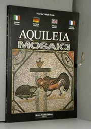 Guida ai mosaici di Aquileia. Ediz. italiana, tede
