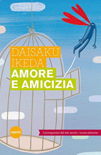 Amore E Amicizia. I Protagonisti Del Xxi Secolo
