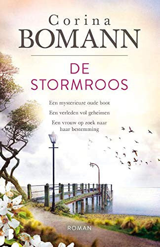 De stormroos: Een mysterieuze oude boot. Een verleden vol geheimen. Een vrouw op zoek naar haar bestemming.