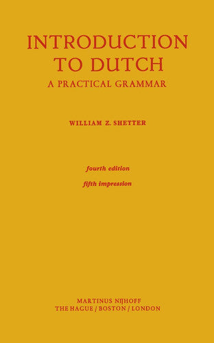 Introduction to Dutch: A Practical Grammar