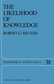 The Likelihood of Knowledge: 38 (Philosophical Studies Series, 38)