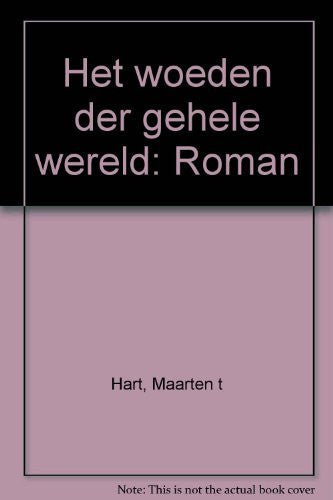Het woeden der gehele wereld: roman