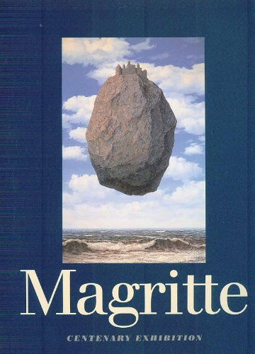 Rene Magritte, 1898-1967: Centenary Exhibition