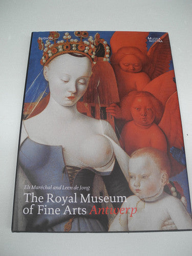 The Royal Museum of Fine Art, Antwerp: one hundred masterpieces from the collection