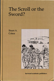 The Scroll Or the Sword ?: Dilemmas of Religion and Military Service in Israel (The Sherman Lectures Vol. 3)