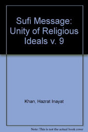 Unity of Religious Ideals (v. 9) (Sufi Message)