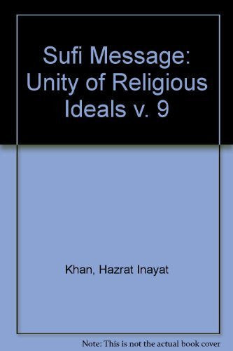 Unity of Religious Ideals (v. 9) (Sufi Message)