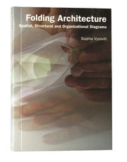 Folding architecture: spatial, structural and organizational diagrams