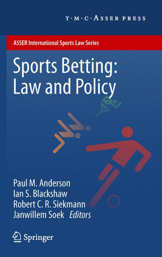 Sports Betting: Law and Policy (ASSER International Sports Law Series)