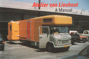Atelier Van Lieshout: A Manual
