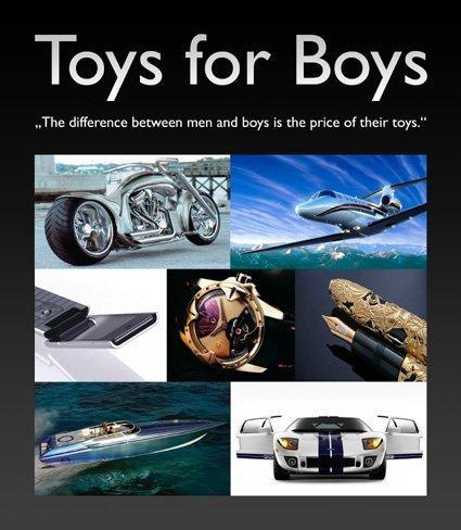 Toys for Boys: The Difference Between Men and Boys is the Price of Their Toys