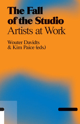 The Fall of the Studio: Artists at Work (Antennae)