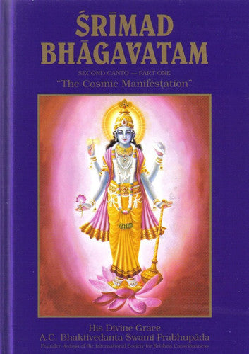 Srimad Bhagavatam Second Canto The Cosmic Manifestation Part 1 - Chapters 1-6