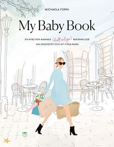 My Baby Book: en nybliven mammas (helt ärliga) bekännelse om graviditet och
