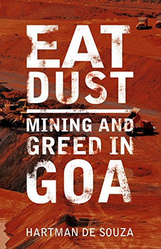 Eat Dust: Mining and Greed in Goa