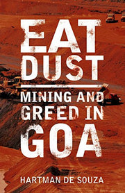 Eat Dust: Mining and Greed in Goa