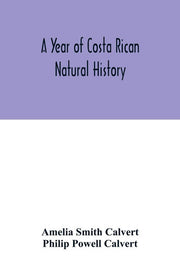 A year of Costa Rican natural history