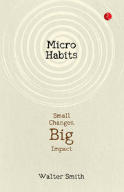 Micro Habits: Small Changes, Big Impact
