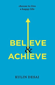Believe and Achieve:Choose to live a happy life