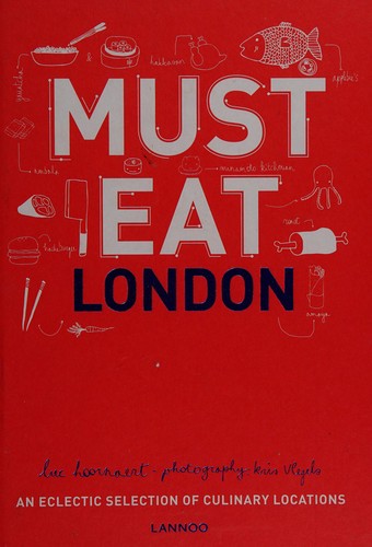 Must Eat London: An Eclectic Selection of Culinary Locations