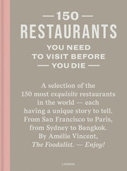 150 Restaurants You Need to Visit Before You Die (150 Series)