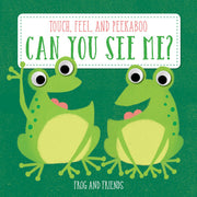 Can You See Me? Frog and Friends (Touch, Feel and Peekaboo) (Peek a Boo Touch & Feel)