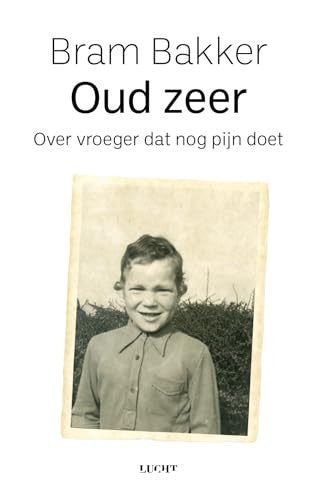 Oud zeer: over vroeger dat nog pijn doet