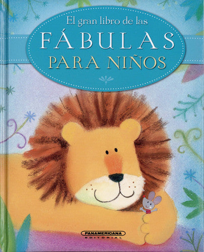 El gran libro de las fábulas para niños / The Lion Book of Nursey Fables