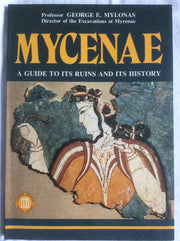Mycenae - A Guide to its ruins and History