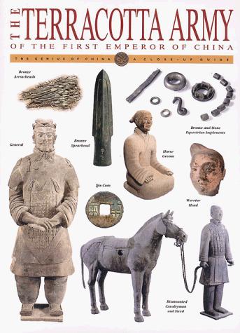 The Terracotta Army of Qin Shi Huangdi - First Emperor of China (Genius of China Close-up Guide S.)