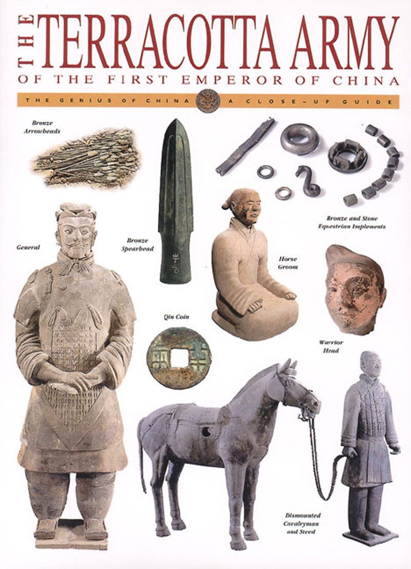 The Terracotta Army of Qin Shi Huangdi - First Emperor of China (Genius of China Close-up Guide S.)