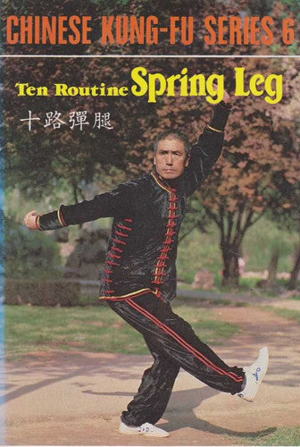 TEN ROUTINE SPRING LEG ( Chinese Kung-Fu Ser. # 6) Chinese- English