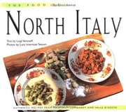 The Food of North Italy: Authentic Recipes from Piedmont and Lombardy