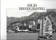 Old Hong Kong: Volume Two 1901-1945