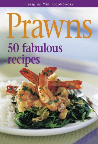 PRAWNS 50 FABULOUS RECIPES