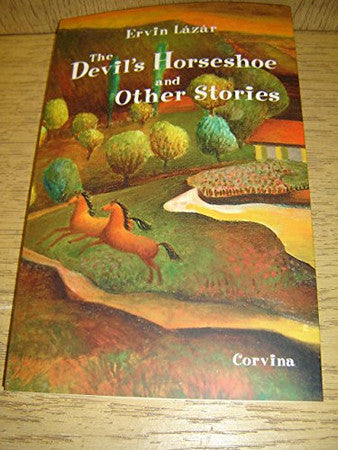 Ervin Lazar: The Devil’s Horseshoe and Other Stories / Translated by Judith Sollosy / Csillagmajor, Angol Kiadas / Classic Hungarian Literature