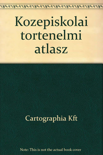 Kozepiskolai tortenelmi atlasz (Hungarian Edition)