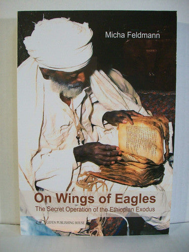 On Wings of Eagles: The Secret Operation of the Ethiopian Exodus