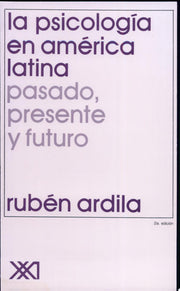 Psicologia en America Latina. Pasado, presente y futuro (Psicologia y etologia) (Spanish Edition)
