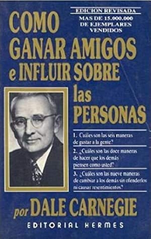 Como Ganar Amigos E Influir Sobre Las Personas, Edicion Revisada/How to Win Friends and Influence People