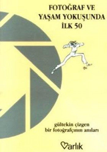 FOTOGRAF VE YASAM YOKUSUNDA ILK 50