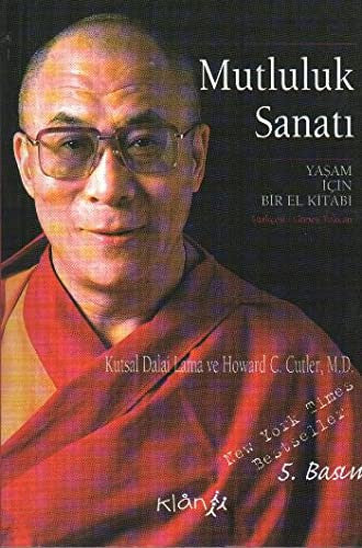 Mutluluk Sanati: Yasam Için Bir El kitabi
