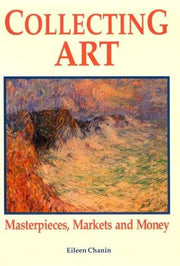 Collecting Art: Masterpieces, Markets and Money