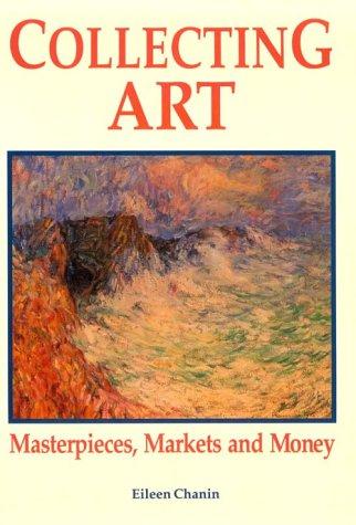 Collecting Art: Masterpieces, Markets and Money
