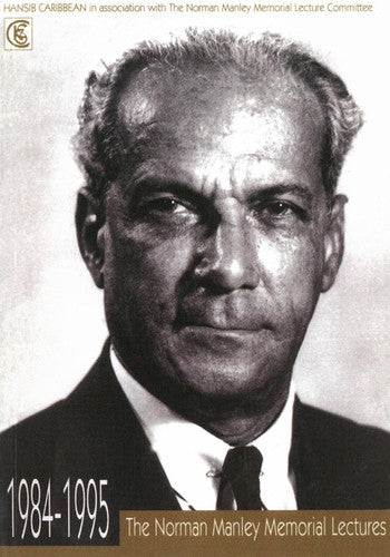 Norman Manley Memorial Lectures, The : 1984-1995