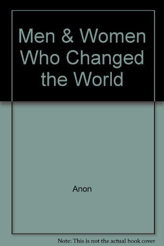 Men & Women Who Changed the World
