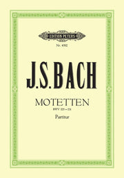 7 Motets Bwv 225-231 for Mixed Choir: 4-8 Parts, Some With Continuo (Edition Peters)